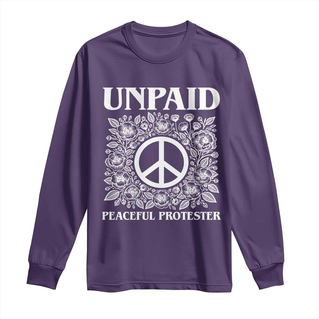 Unpaid Peaceful Protester Long Sleeve Shirt Political Demonstration