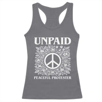 Unpaid Peaceful Protester Racerback Tank Top Political Demonstration
