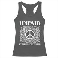 Unpaid Peaceful Protester Racerback Tank Top Political Demonstration