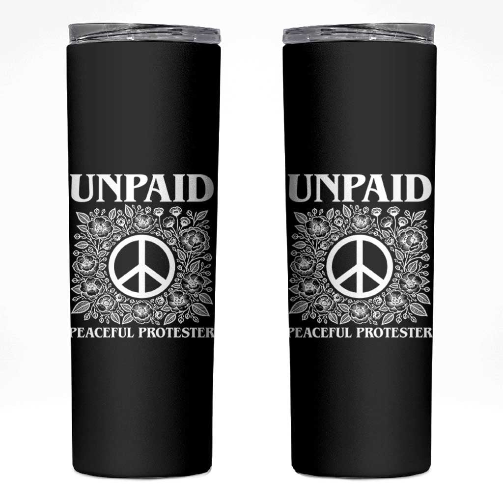 Unpaid Peaceful Protester Skinny Tumbler Political Demonstration