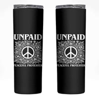 Unpaid Peaceful Protester Skinny Tumbler Political Demonstration