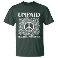 Unpaid Peaceful Protester T Shirt Political Demonstration
