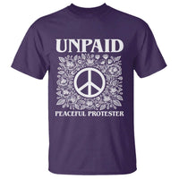 Unpaid Peaceful Protester T Shirt Political Demonstration