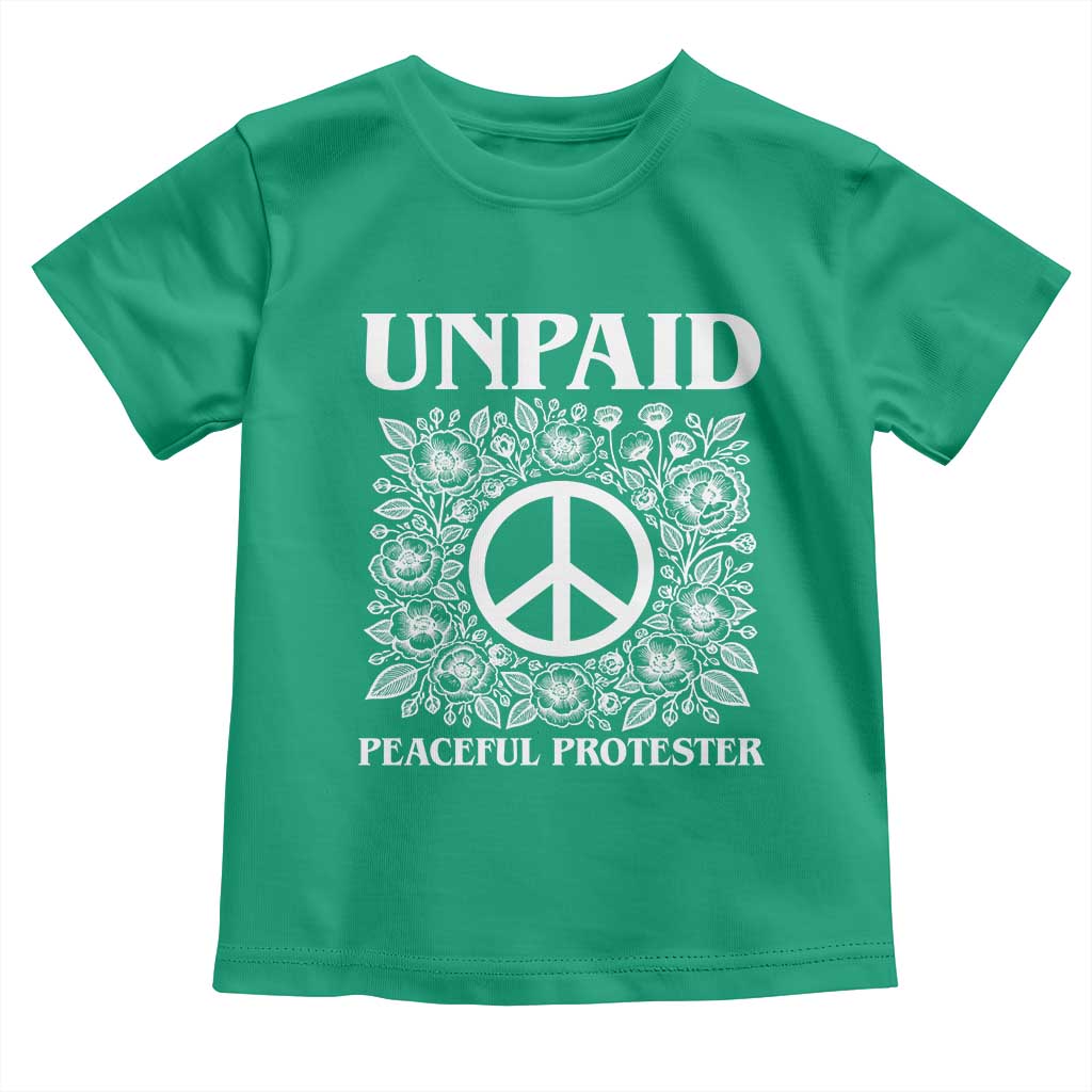 Unpaid Peaceful Protester Toddler T Shirt Political Demonstration