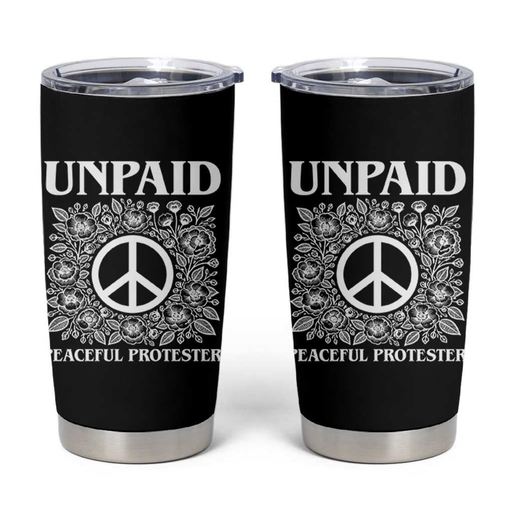 Unpaid Peaceful Protester Tumbler Cup Political Demonstration
