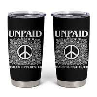 Unpaid Peaceful Protester Tumbler Cup Political Demonstration