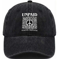 Unpaid Peaceful Protester Washed Cotton Baseball Cap Political Demonstration