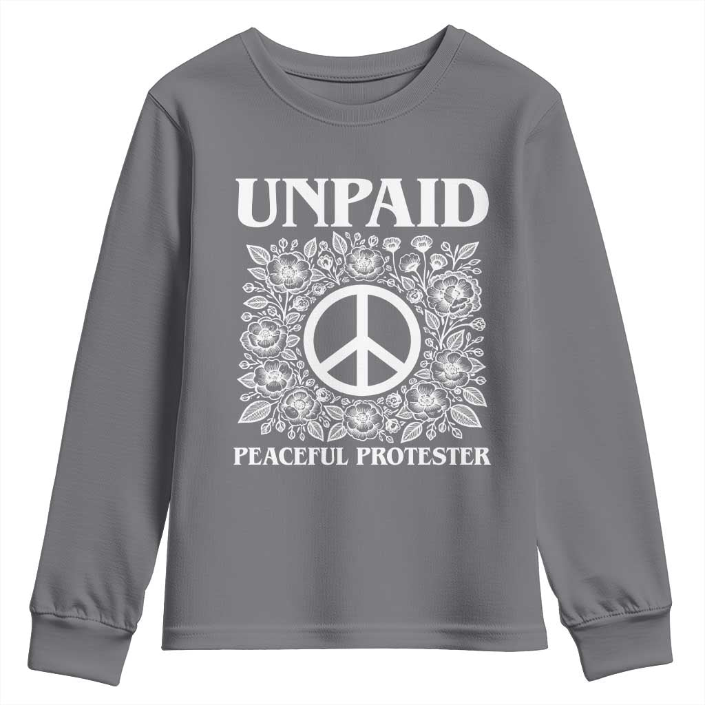 Unpaid Peaceful Protester Youth Sweatshirt Political Demonstration