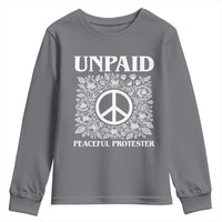 Unpaid Peaceful Protester Youth Sweatshirt Political Demonstration