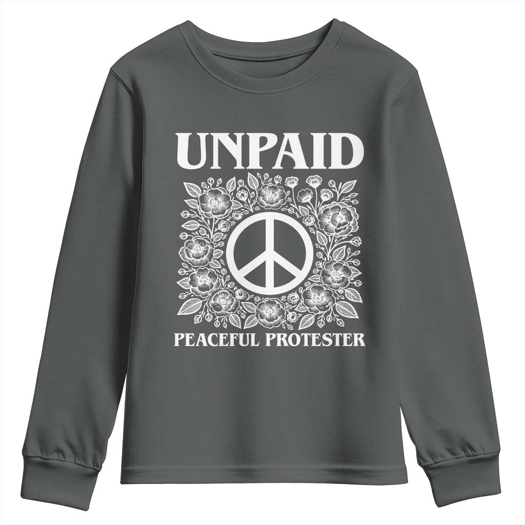 Unpaid Peaceful Protester Youth Sweatshirt Political Demonstration
