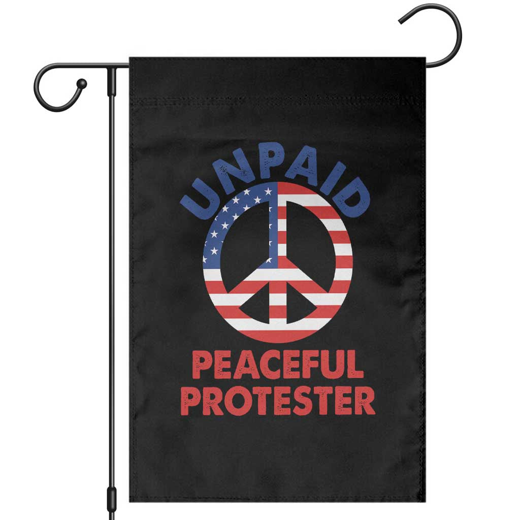 Unpaid Peaceful Protester Garden Flag Peace Sign Patriotic US Flag Political Protest