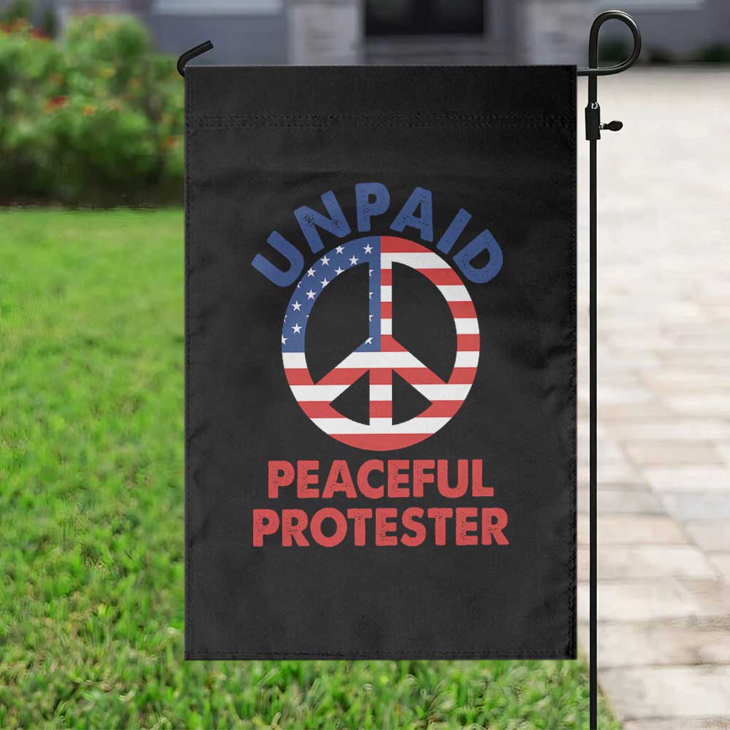 Unpaid Peaceful Protester Garden Flag Peace Sign Patriotic US Flag Political Protest