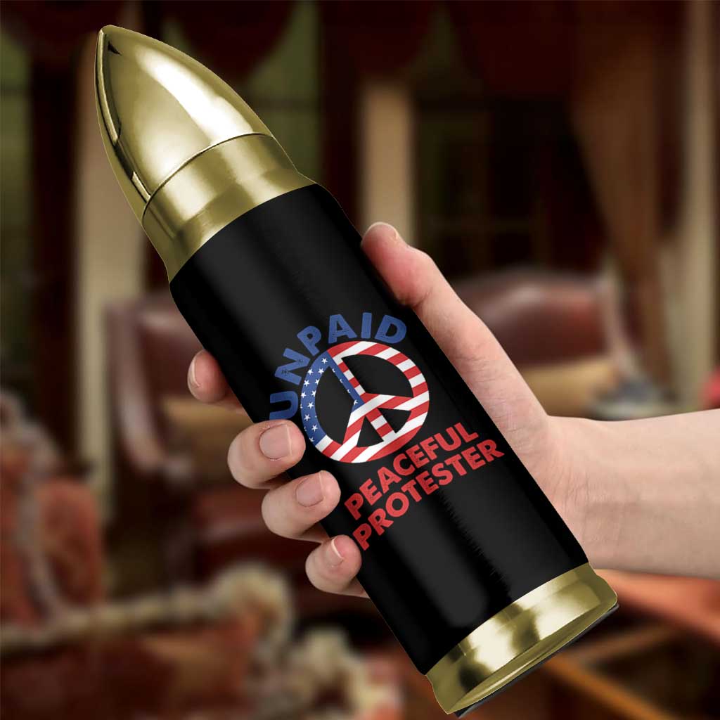 Unpaid Peaceful Protester Bullet Tumbler Peace Sign Patriotic US Flag Political Protest