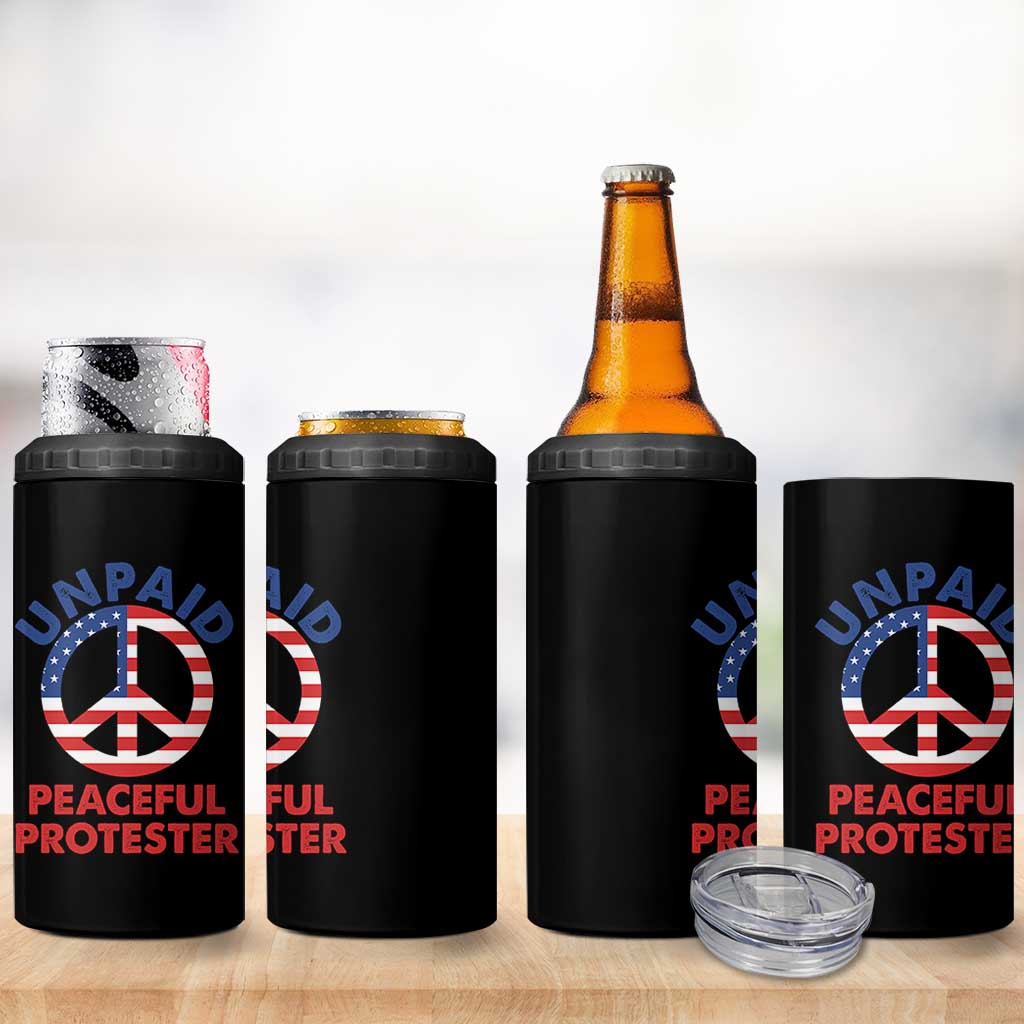 Unpaid Peaceful Protester 4 in 1 Can Cooler Tumbler Peace Sign Patriotic US Flag Political Protest