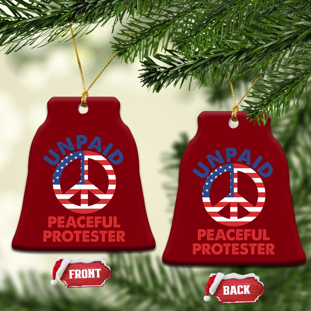 Unpaid Peaceful Protester Ceramic Ornament Peace Sign Patriotic US Flag Political Protest
