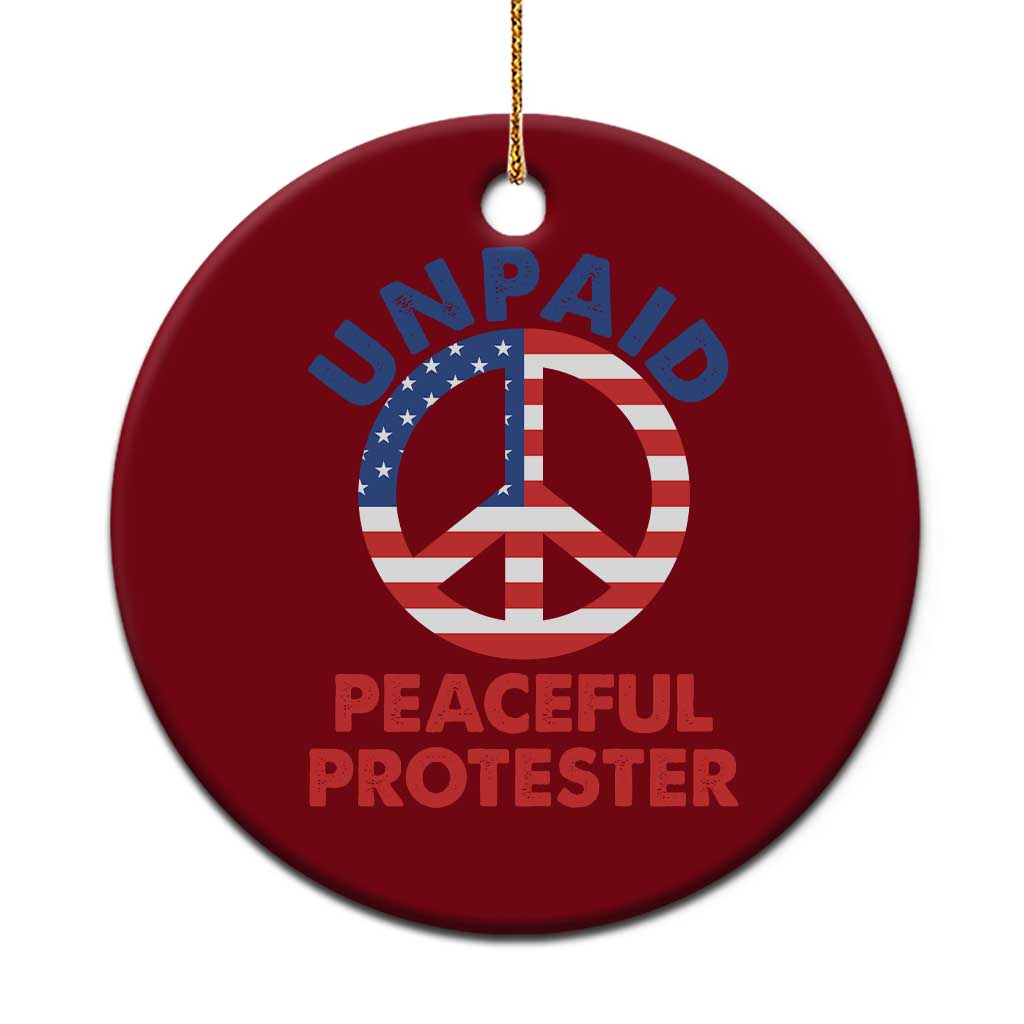 Unpaid Peaceful Protester Ceramic Ornament Peace Sign Patriotic US Flag Political Protest