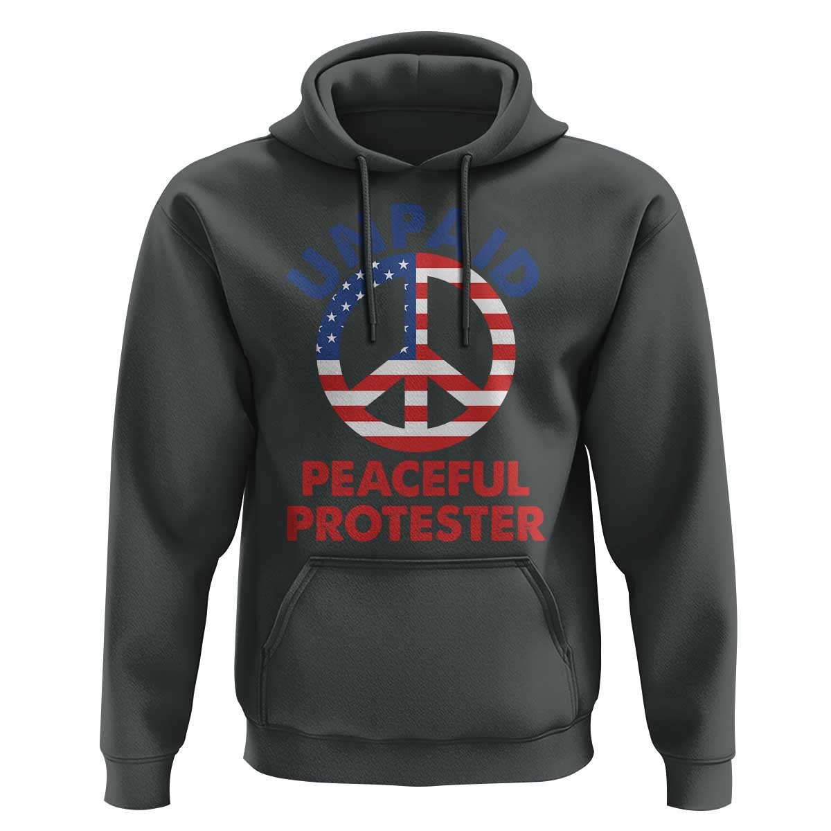 Unpaid Peaceful Protester Hoodie Peace Sign Patriotic US Flag Political Protest
