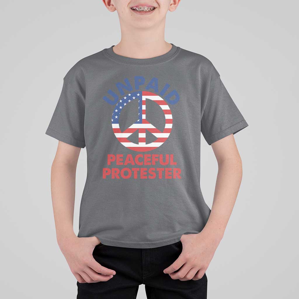 Unpaid Peaceful Protester T Shirt For Kid Peace Sign Patriotic US Flag Political Protest