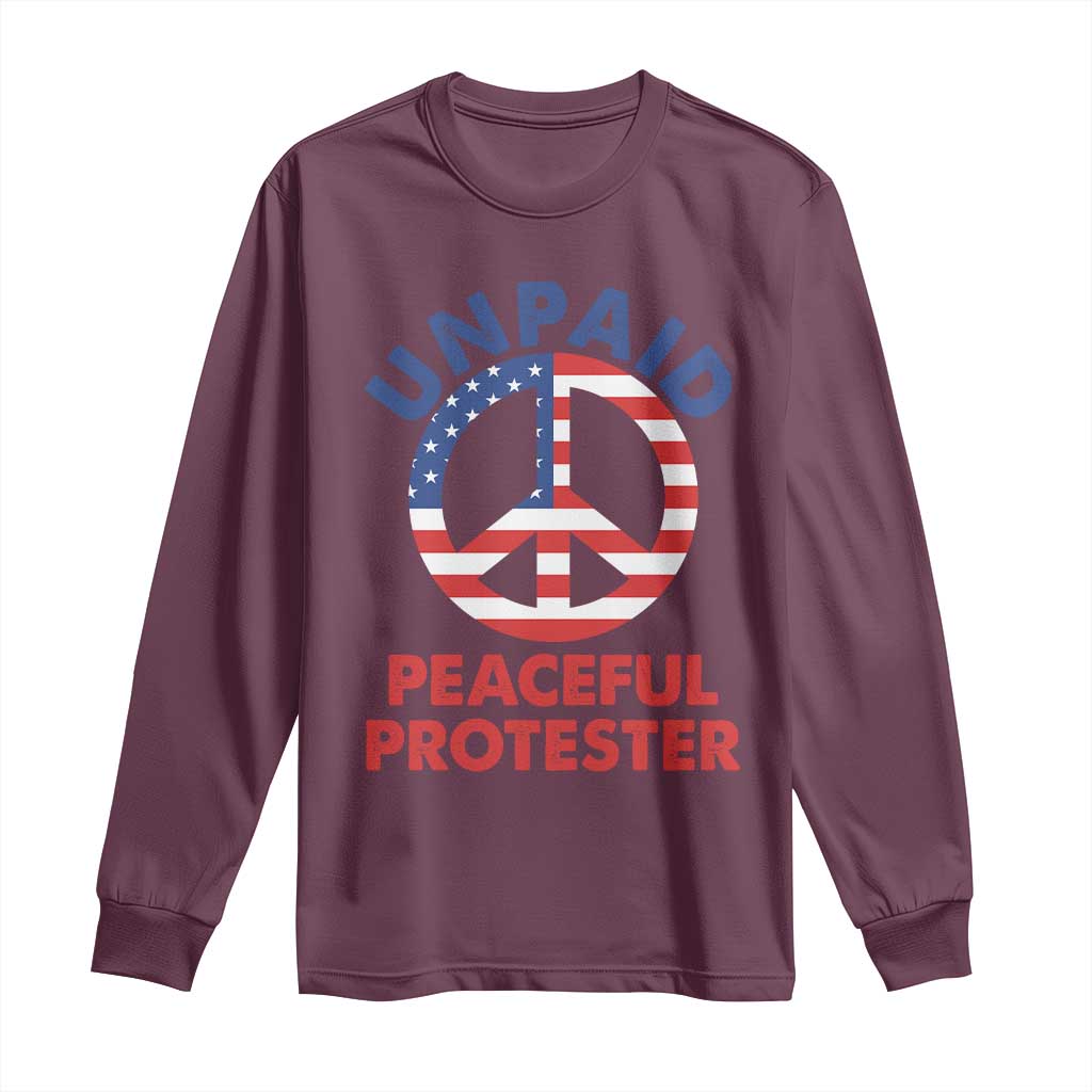 Unpaid Peaceful Protester Long Sleeve Shirt Peace Sign Patriotic US Flag Political Protest