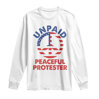 Unpaid Peaceful Protester Long Sleeve Shirt Peace Sign Patriotic US Flag Political Protest