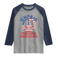 Unpaid Peaceful Protester Raglan Shirt Peace Sign Patriotic US Flag Political Protest