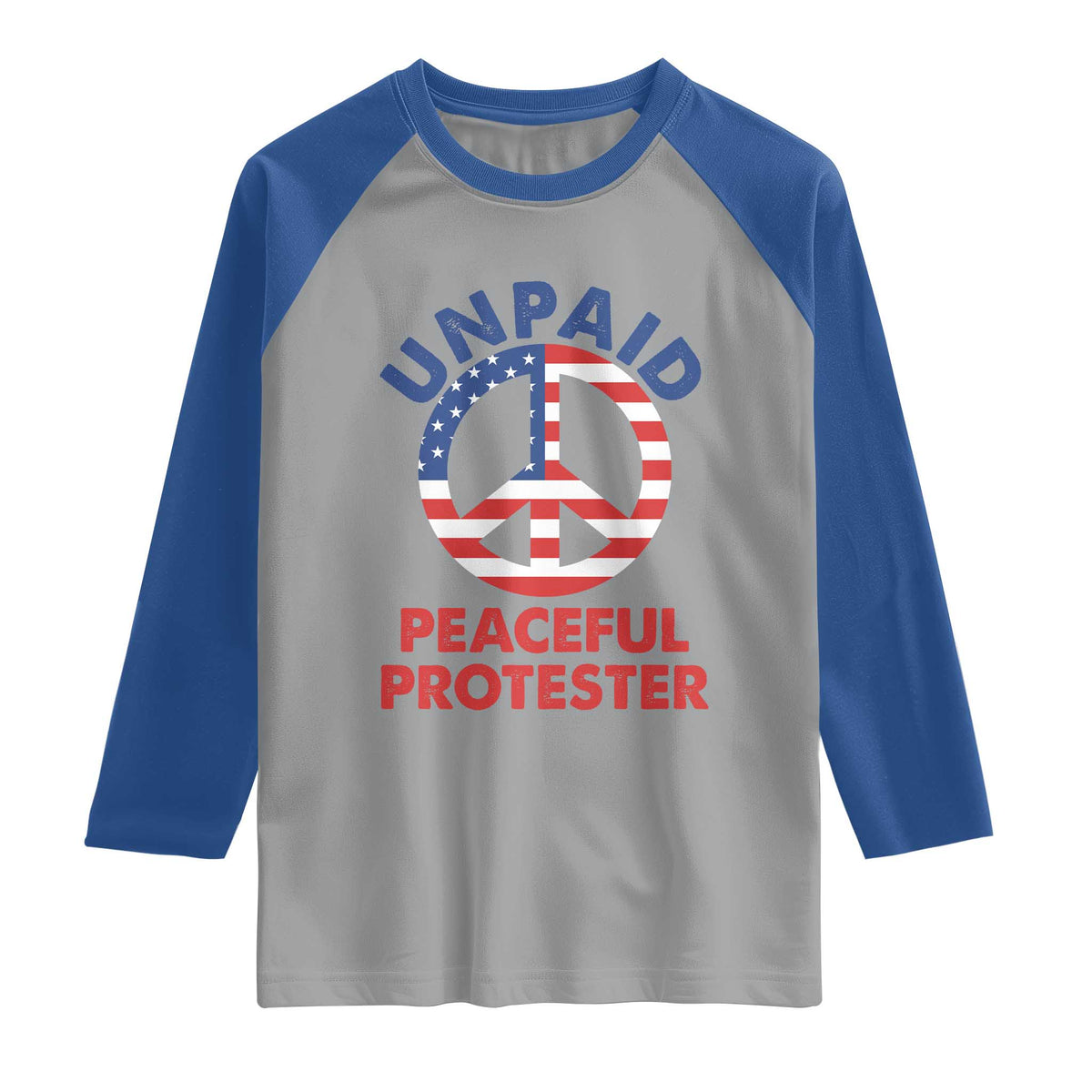 Unpaid Peaceful Protester Raglan Shirt Peace Sign Patriotic US Flag Political Protest