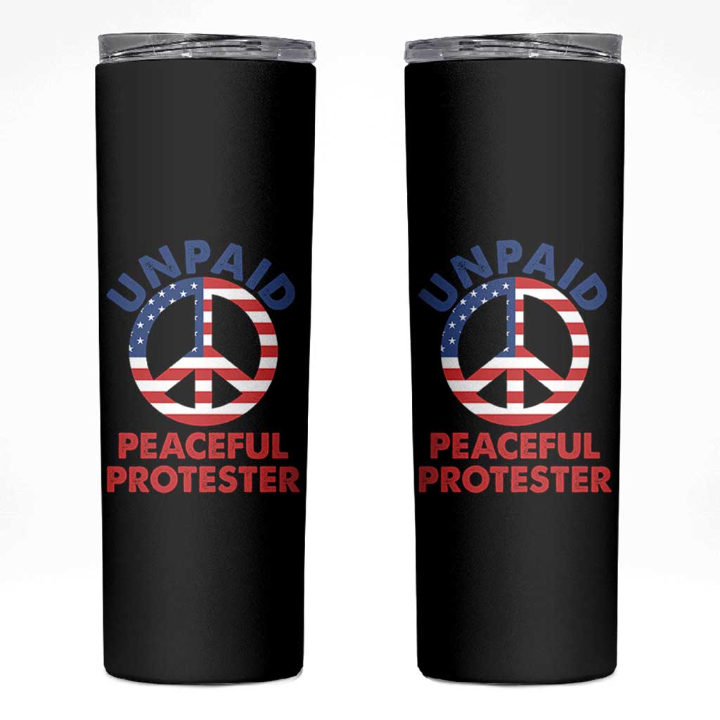 Unpaid Peaceful Protester Skinny Tumbler Peace Sign Patriotic US Flag Political Protest
