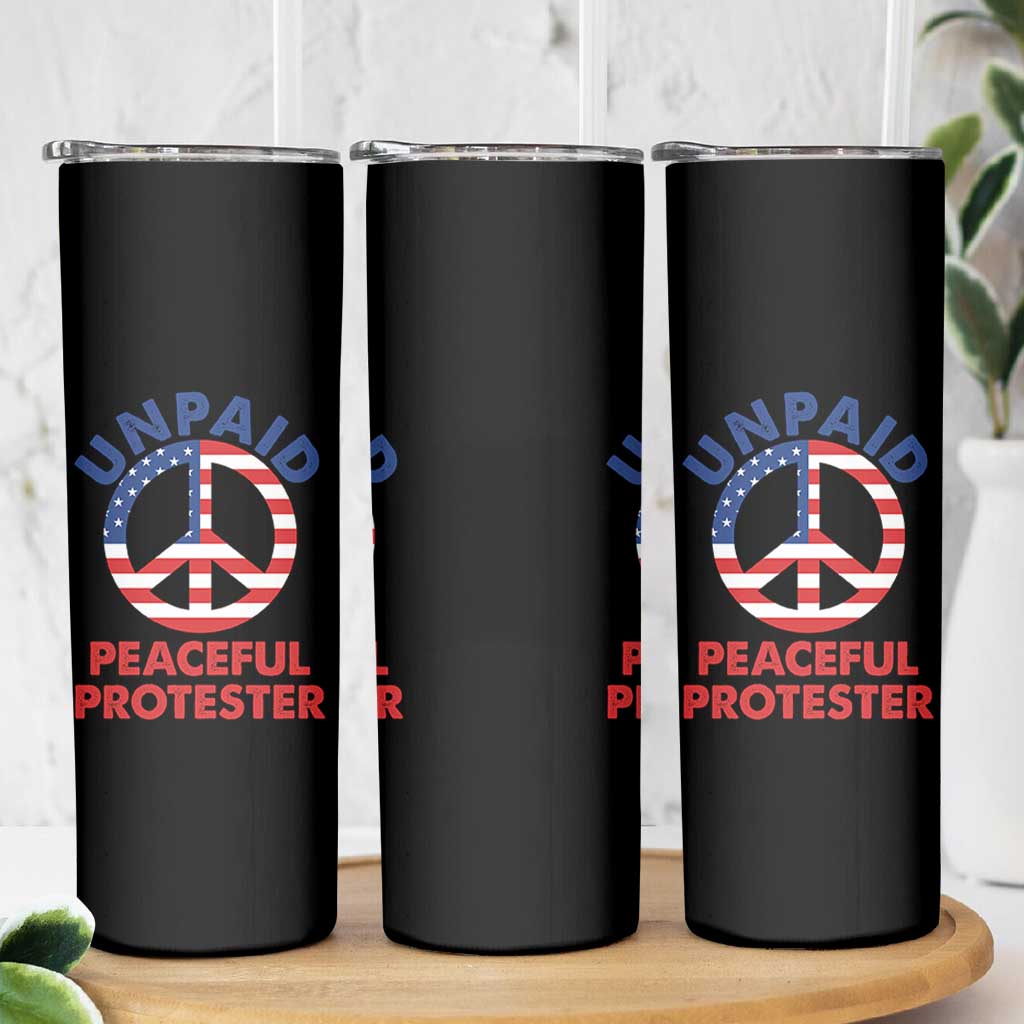 Unpaid Peaceful Protester Skinny Tumbler Peace Sign Patriotic US Flag Political Protest