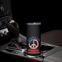 Unpaid Peaceful Protester Skinny Tumbler Peace Sign Patriotic US Flag Political Protest