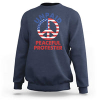 Unpaid Peaceful Protester Sweatshirt Peace Sign Patriotic US Flag Political Protest
