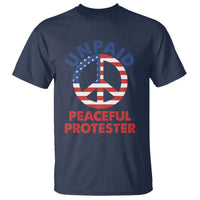 Unpaid Peaceful Protester T Shirt Peace Sign Patriotic US Flag Political Protest