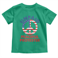 Unpaid Peaceful Protester Toddler T Shirt Peace Sign Patriotic US Flag Political Protest
