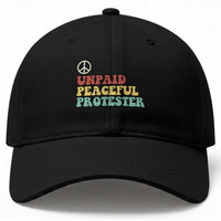 Unpaid Peaceful Protester Baseball Cap Political Resistance Movement