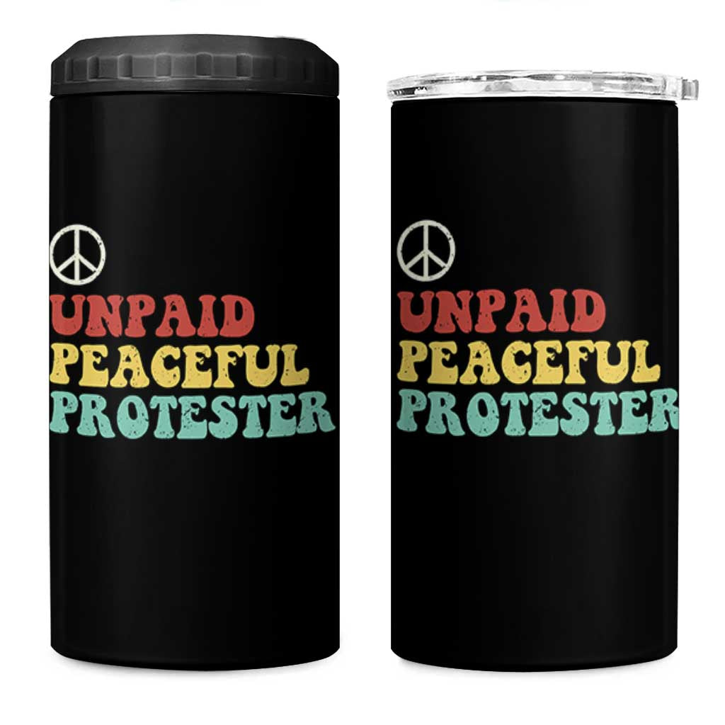 Unpaid Peaceful Protester 4 in 1 Can Cooler Tumbler Political Resistance Movement