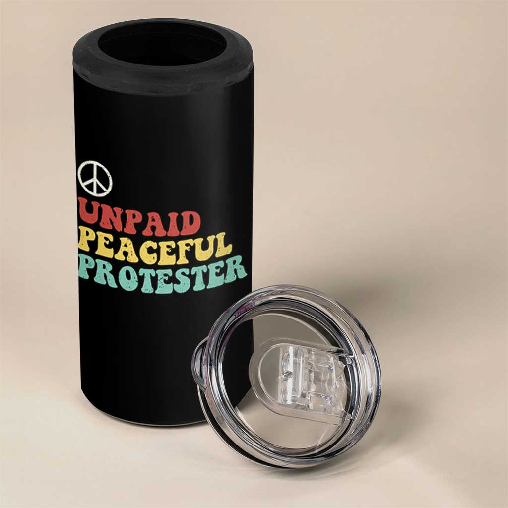 Unpaid Peaceful Protester 4 in 1 Can Cooler Tumbler Political Resistance Movement