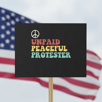Unpaid Peaceful Protester Protest Sign Political Resistance Movement