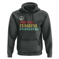 Unpaid Peaceful Protester Hoodie Political Resistance Movement