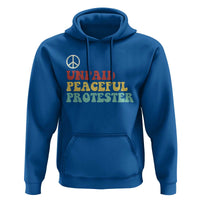 Unpaid Peaceful Protester Hoodie Political Resistance Movement