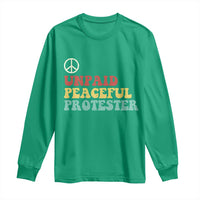 Unpaid Peaceful Protester Long Sleeve Shirt Political Resistance Movement