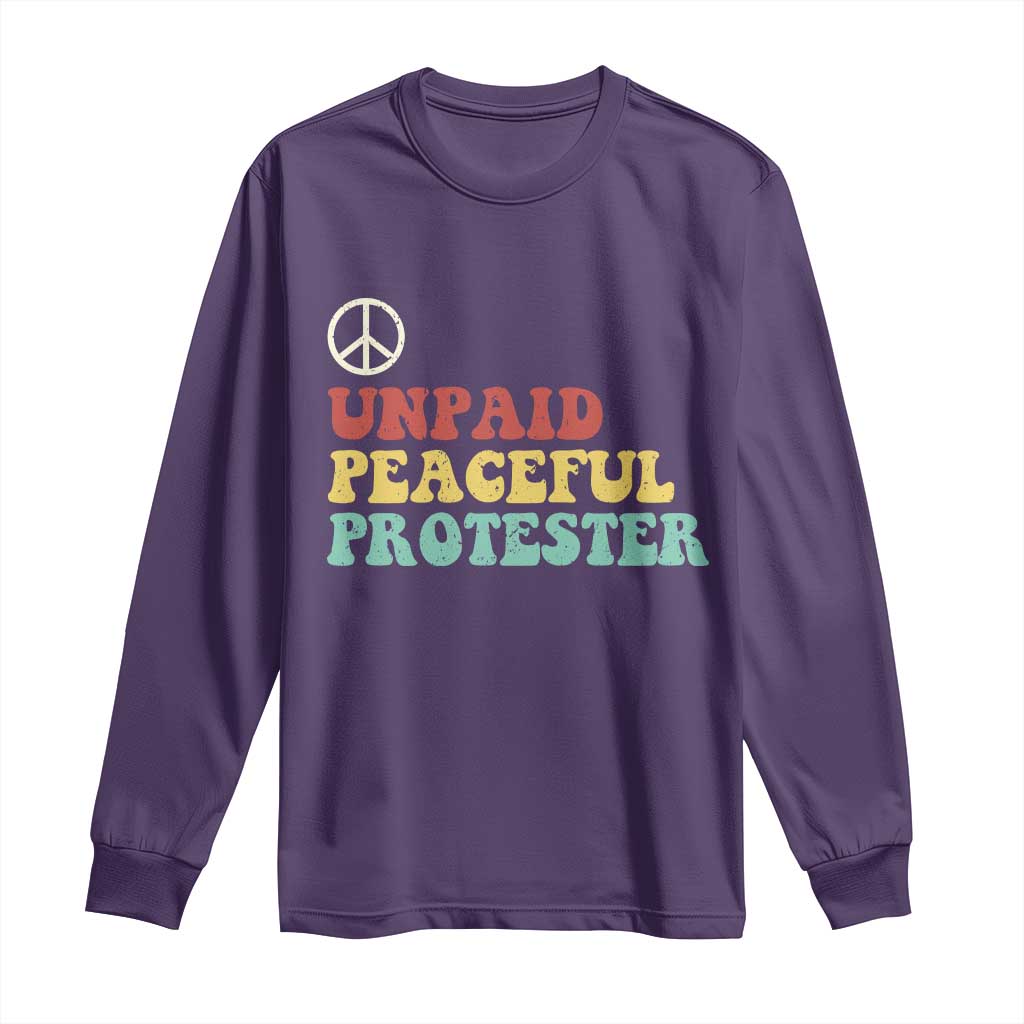 Unpaid Peaceful Protester Long Sleeve Shirt Political Resistance Movement
