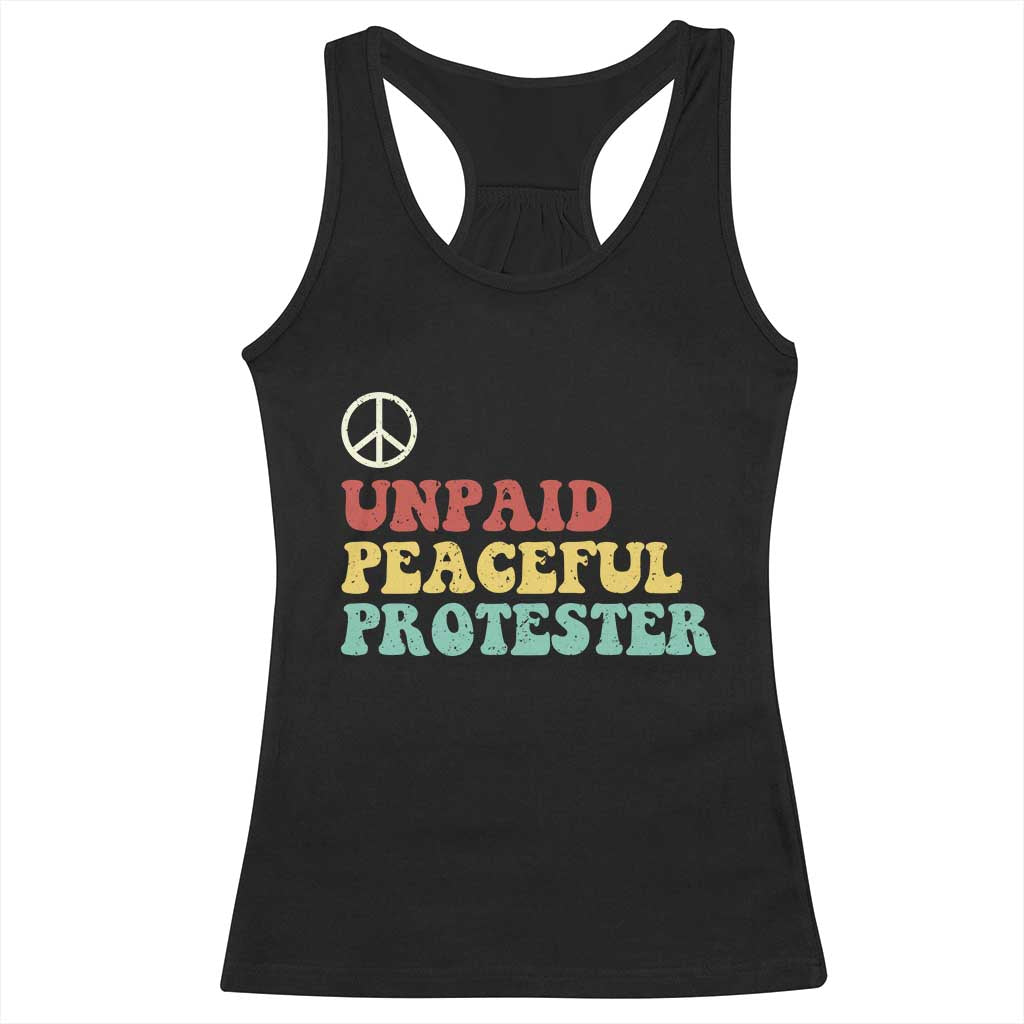 Unpaid Peaceful Protester Racerback Tank Top Political Resistance Movement