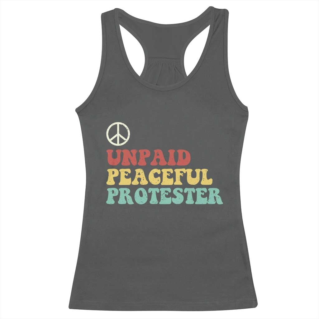 Unpaid Peaceful Protester Racerback Tank Top Political Resistance Movement