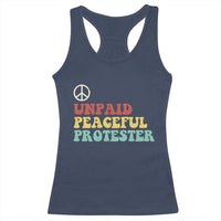 Unpaid Peaceful Protester Racerback Tank Top Political Resistance Movement