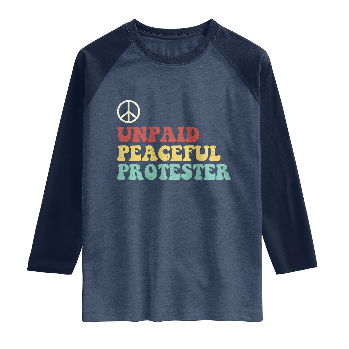 Unpaid Peaceful Protester Raglan Shirt Political Resistance Movement