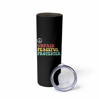 Unpaid Peaceful Protester Skinny Tumbler Political Resistance Movement