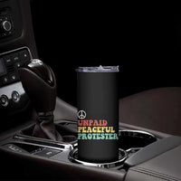 Unpaid Peaceful Protester Skinny Tumbler Political Resistance Movement