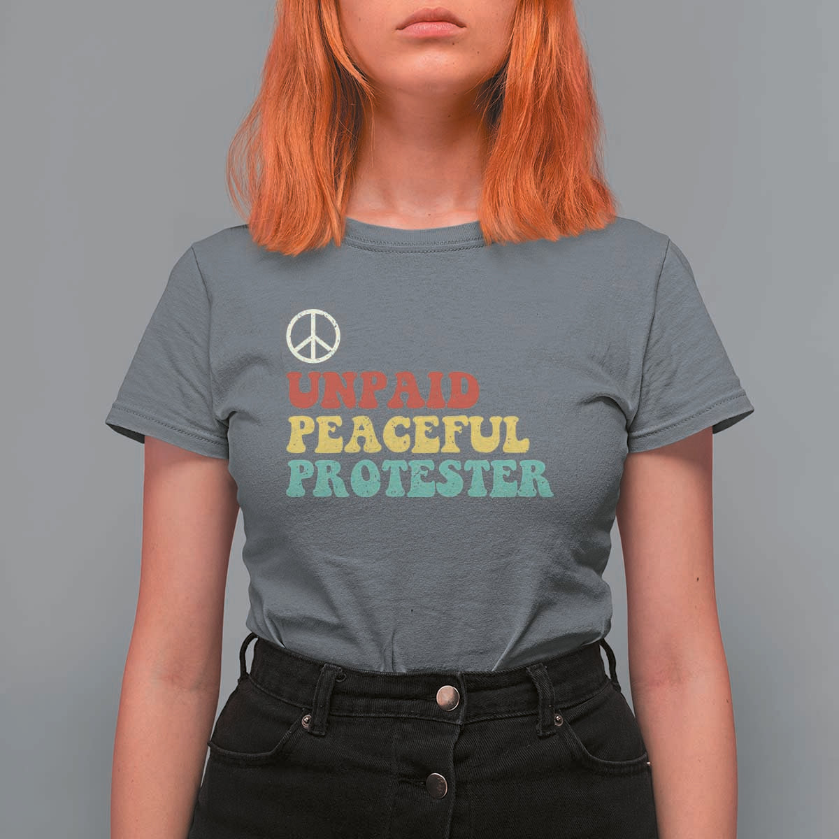 Unpaid Peaceful Protester T Shirt For Women Political Resistance Movement