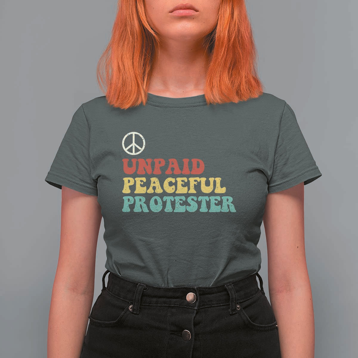 Unpaid Peaceful Protester T Shirt For Women Political Resistance Movement
