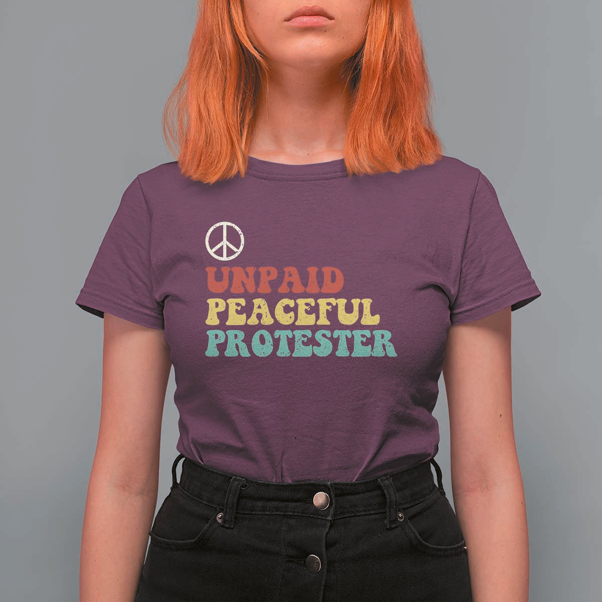 Unpaid Peaceful Protester T Shirt For Women Political Resistance Movement