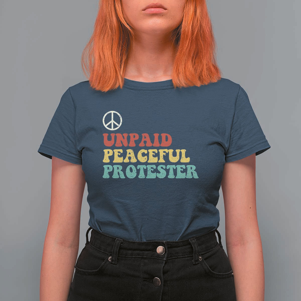Unpaid Peaceful Protester T Shirt For Women Political Resistance Movement